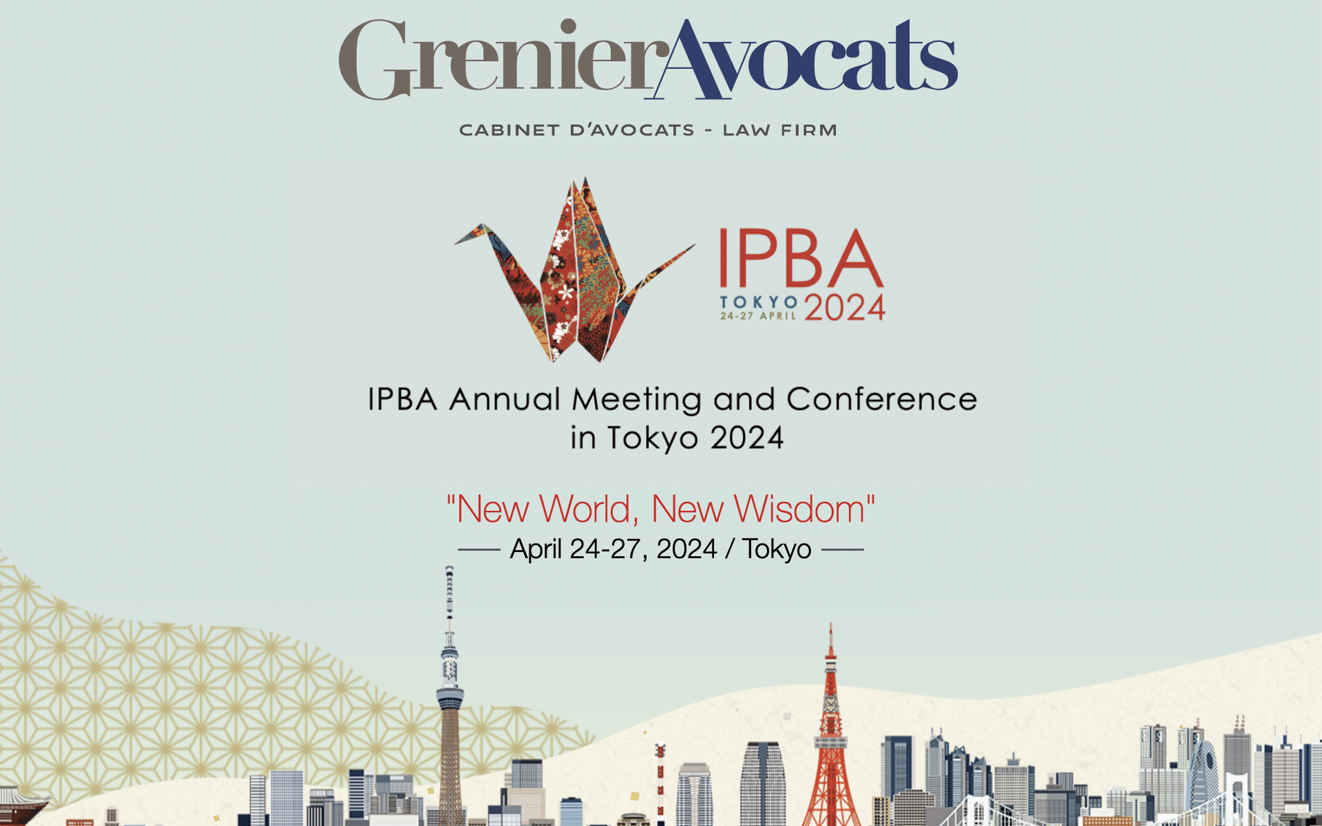IPBA Annual Meeting and Conference 2024 in Tokyo, “New World, New Wisdom”